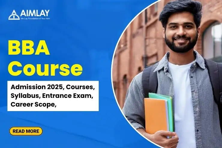 BBA Course: Admission 2025, Courses, Syllabus, Entrance Exam, Career Scope,